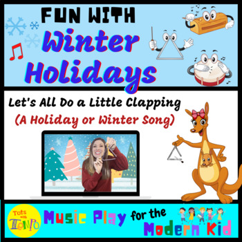 Preview of Let's All Do A Little Clapping (A Holiday or Winter Song in 3/4)