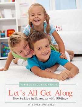 Preview of Let's All Get Along! Bible Study for Siblings
