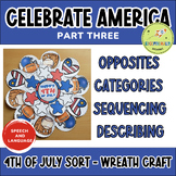Let’s Celebrate America! PART THREE: Opposites, Categories