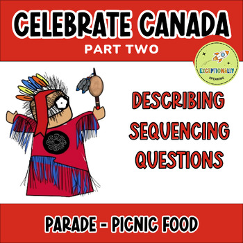 Preview of Let’s Celebrate Canada! PART TWO: Questions, Verbs, Sequencing | July 1st