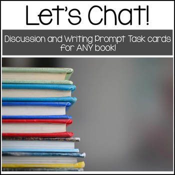 Preview of Let's Chat!  Discussion And Writing Prompts For ANY Book!