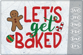 Download Let S Get Baked Merry Christmas Quote Stars Svg File By Cute Graphic