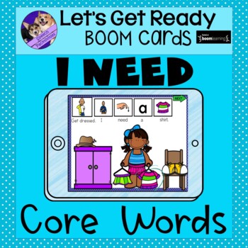 Preview of AAC Core Words: I Need BOOM Cards