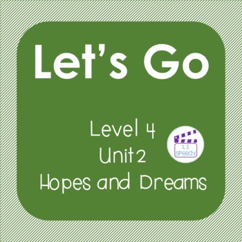 Preview of Let's Go 4, Unit 2 - Hopes and Dreams