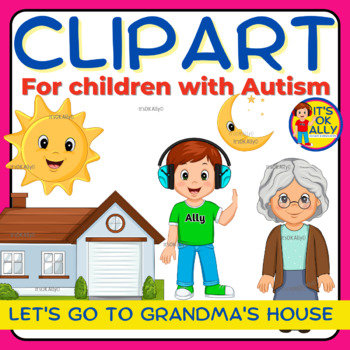 Preview of Let's Go to Grandma's House- Autism Clipart for Visual Schedules