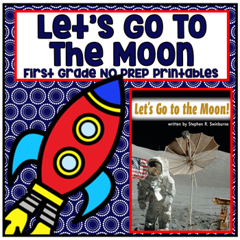 Preview of Let's Go to the Moon! First Grade NO PREP Printables
