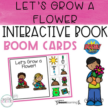 Preview of Let's Grow a Flower Interactive Book BOOM Cards | DISTANCE LEARNING