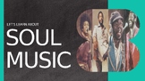 Let's Learn About Soul Music!