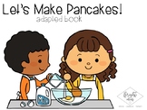 Let's Make Pancakes! Adapted Book