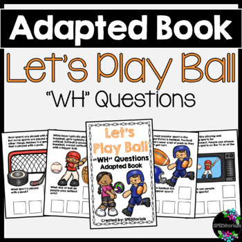 Preview of Let's Play Ball Adapted Book (WH Questions)