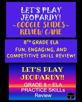 Preview of Let's Play JEOPARDY!  8TH GRADE MIDDLE SCHOOL ELA SKILLS REVIEW (GOOGLE SLIDES)