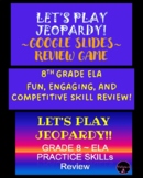 Let's Play JEOPARDY!  8TH GRADE MIDDLE SCHOOL ELA SKILLS R