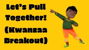 Preview of Let's Pull Together (Kwanzaa Breakout)
