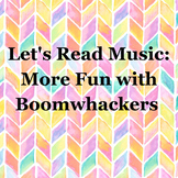 Let's Read Music: More Fun with Boomwhackers- Perfect for 