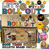 Let's Roll Out - End of Year & Summer Bulletin Board Display