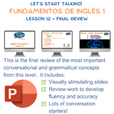 Let's Start Talking! Fundamentos de Inglés 1 Final Review 