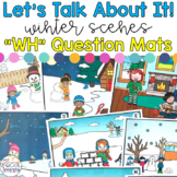 Let's Talk About It! - "WH" Question Mats: Winter Scenes