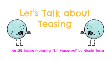 Preview of Let's Talk About Teasing (An SEL lesson using the story "Lili Macaroni")