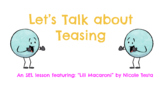 Let's Talk About Teasing (Bundle of Google slides & worksheet)