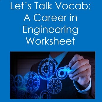 Preview of Let's Talk Vocab...A Career in Engineering Worksheet (Engineering, Career)