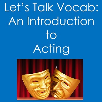 Preview of Let's Talk Vocab...An Introduction to Acting  (Theater Arts/Drama)