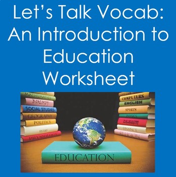 Preview of Let's Talk Vocab...An Introduction to Education (Teaching as a Profession)