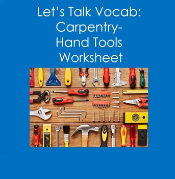 Preview of Let's Talk Vocab...Carpentry: Hand Tools Worksheet