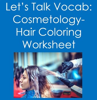 Let's Talk Vocab...Cosmetology: Haircoloring by Shellye's Health Sciences
