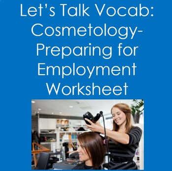 Let's Talk Vocab...Cosmetology: Preparing for Employment Worksheet