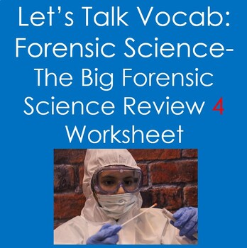 Preview of Let's Talk Vocab...Forensic Science:  The Big Forensic Science Review 4