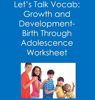 Preview of Growth and Development- Birth Through Adolescence Worksheet