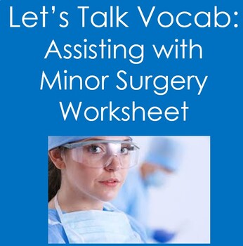 Preview of Let's Talk Vocab...Assisting with Minor Surgery (Medical Asst, Surgical Tech)
