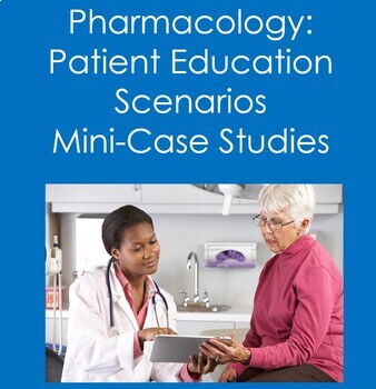 Preview of Pharmacology: Patient Education Scenarios Mini-Case Studies (Nursing, Pharmacy)