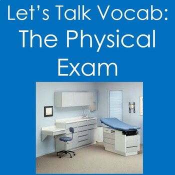 Preview of Let's Talk Vocab...Physical Exam (Nursing, Health Sciences, Medical Assistant)