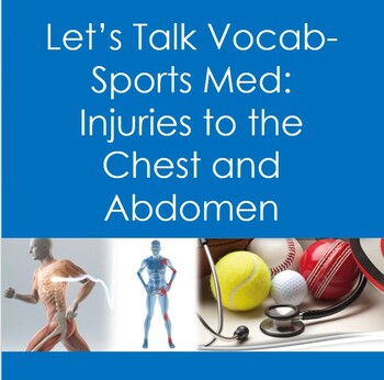 Preview of Let's Talk Vocab...Sports Medicine:  Injuries to the Chest and Abdomen