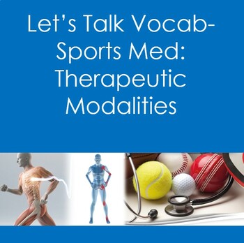 Preview of Let's Talk Vocab...Sports Med:  Therapeutic Modalities (Exercise Science)