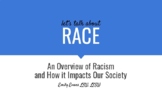 Let's Talk about Race: An Overview of Racism and How it Im