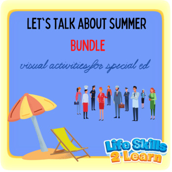 Preview of Let's Talk about Summer Bundle (Summer Jobs and Summer Activities)