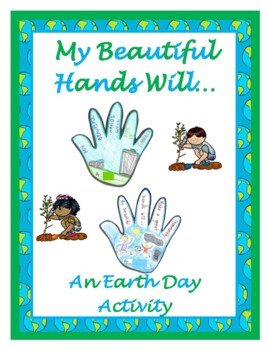 Preview of My Beautiful Hands Will... (An Earth Day Activity)