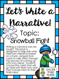Let's Write a Narrative! ~ Topic: A Snowball Fight