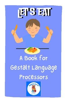 Preview of Let's eat - a book for gestalt language processors/processing, autism