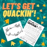 Let’s get QUACKIN’!