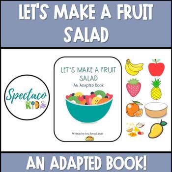 Preview of Let's Make A Fruit Salad! AN ADAPTED AND INTERACTIVE BOOK