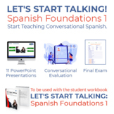 Let's start talking! Spanish Foundations 1 The Entire First Level