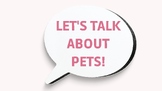 Let's talk about pets? Presentation