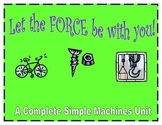 Let the FORCE be with you!....A Simple Machines Unit