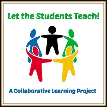 Preview of Let the Students Teach! A Collaborative Learning Project