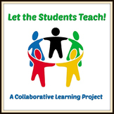 Let the Students Teach! A Collaborative Learning Project