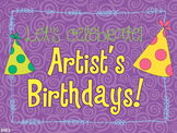 Let's Celebrate! Artist's Birthdays!