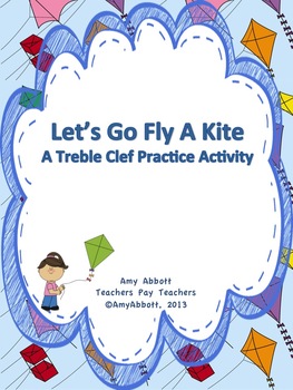 Let's Go Fly a Kite: A Treble Staff Activity by Amy Abbott at Music a ...